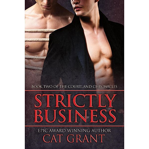 Strictly Business (Courtland Chronicles, #2) / Courtland Chronicles, Cat Grant