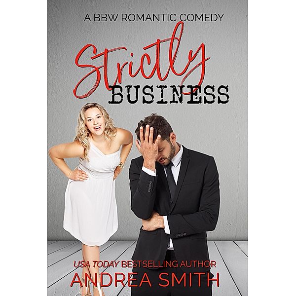 Strictly Business (Curvy Girls Rule, #0) / Curvy Girls Rule, Andrea Smith