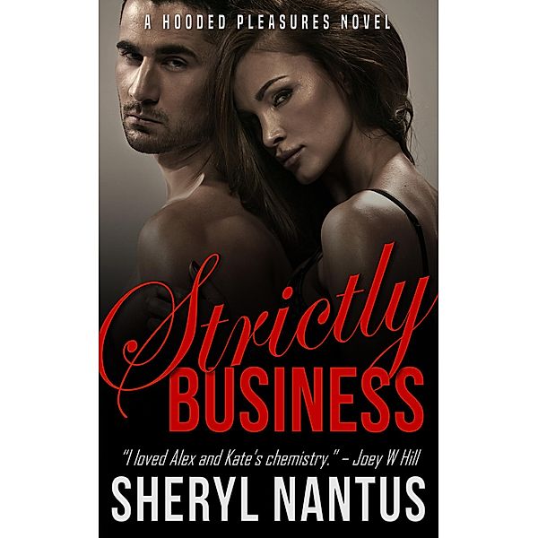 Strictly Business (Hooded Pleasures, #1) / Hooded Pleasures, Sheryl Nantus