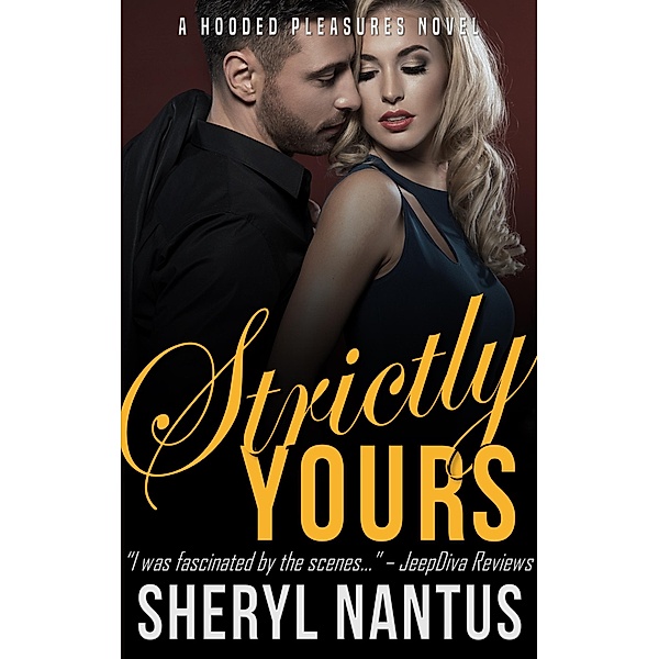 Strictly Yours (Hooded Pleasures, #3) / Hooded Pleasures, Sheryl Nantus