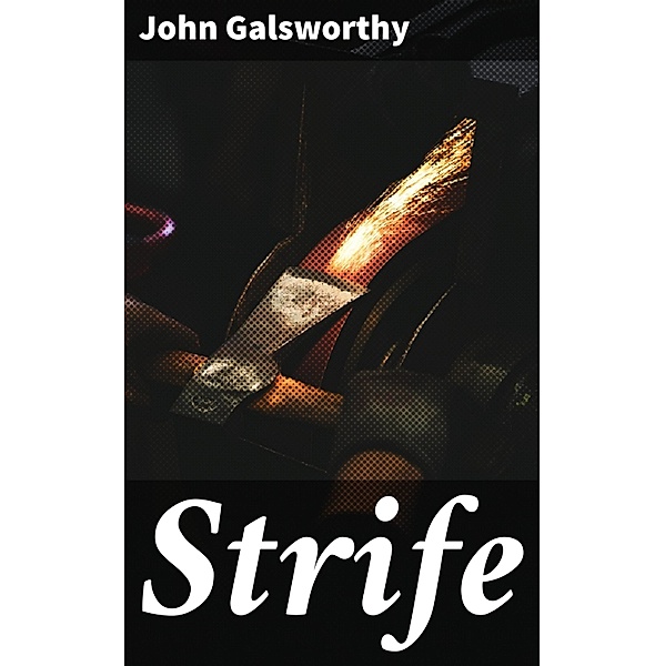 Strife, John Galsworthy
