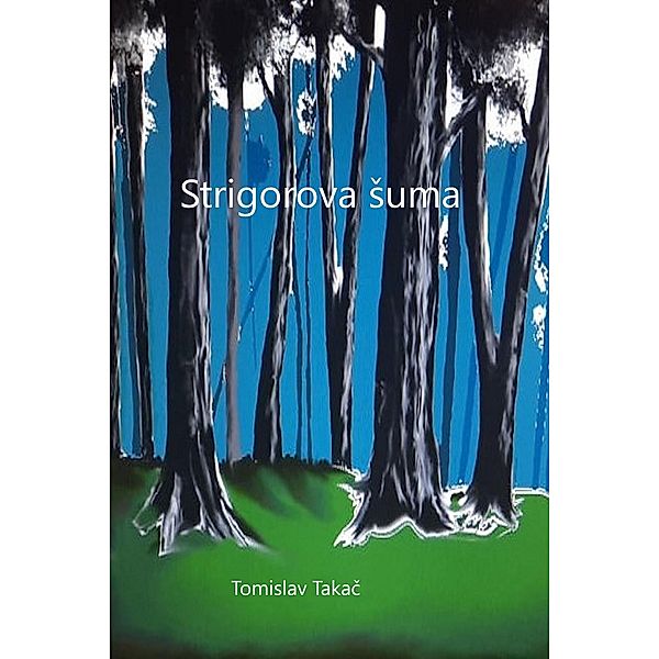 Strigorova Suma, Tomislav Takac