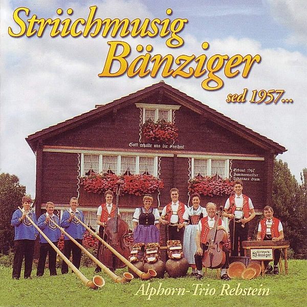 Striichmusig Bänziger - Sed 1957, Alphorn Trio Rebstein