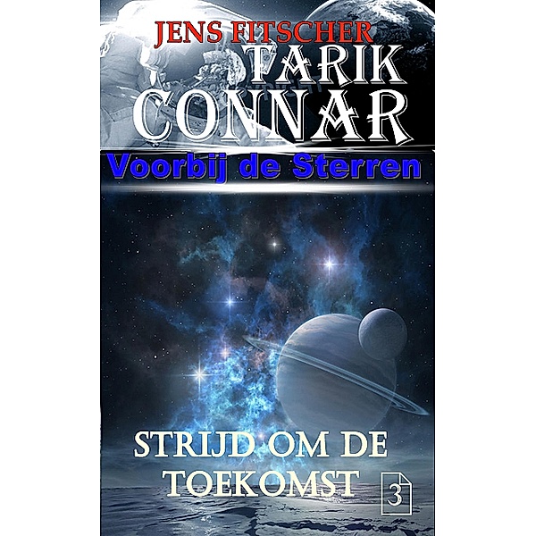 Strijd om de toekomst / TARIK CONNAR Voorbij de Sterren Bd.3, Jens Fitscher