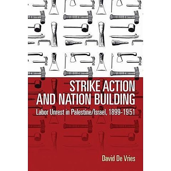 Strike Action and Nation Building, David De Vries