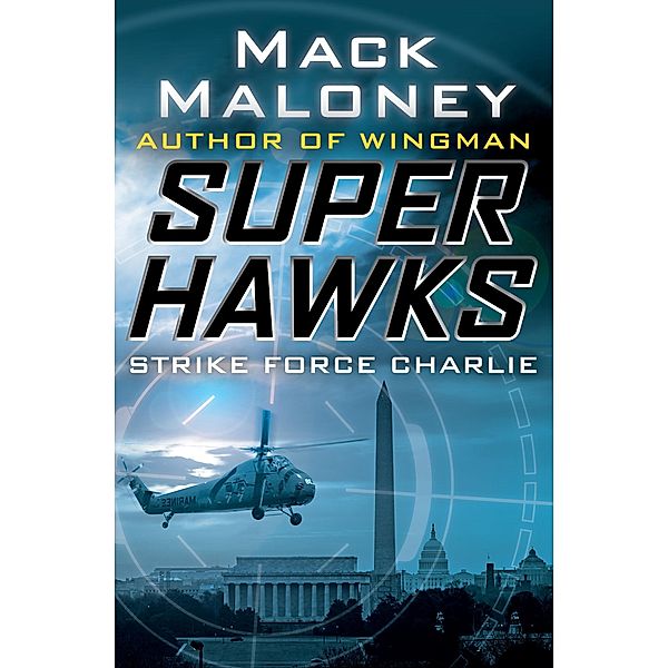 Strike Force Charlie / Superhawks, Mack Maloney