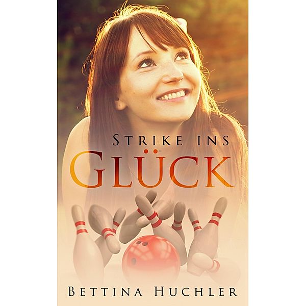 Strike ins Glück, Bettina Huchler