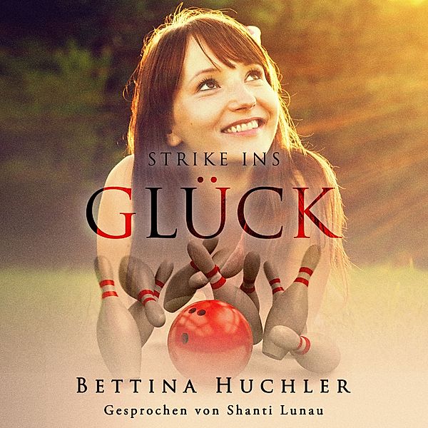 Strike ins Glück, Bettina Huchler