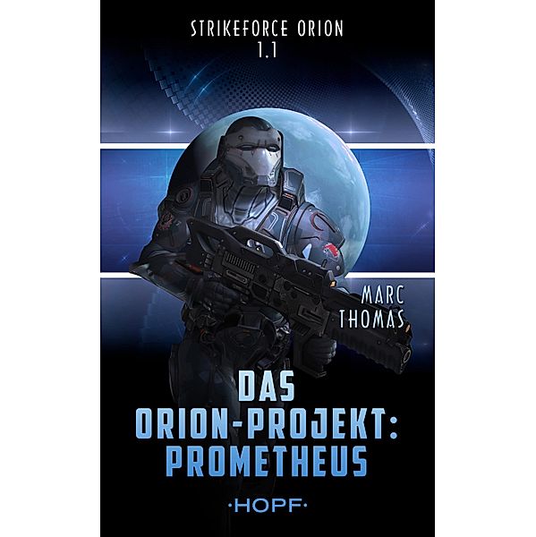 Strikeforce Orion: Strikeforce Orion 1.1 - Das Orion-Projekt: Prometheus, Marc Thomas