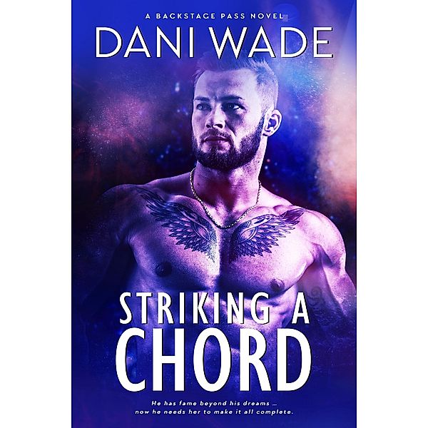 Striking A Chord (Backstage Pass, #3) / Backstage Pass, Dani Wade