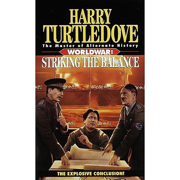 Striking the Balance (Worldwar, Book Four) / Worldwar Bd.4, Harry Turtledove