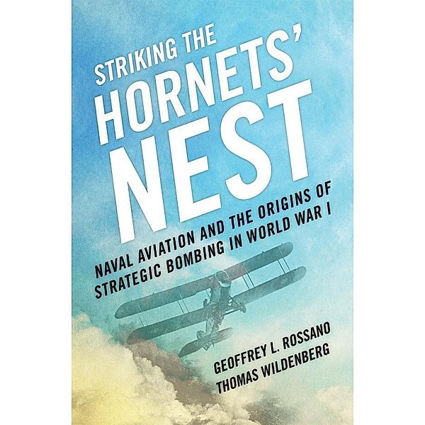 Striking the Hornets' Nest, Geoffrey L Rossano, Thomas Wildenberg