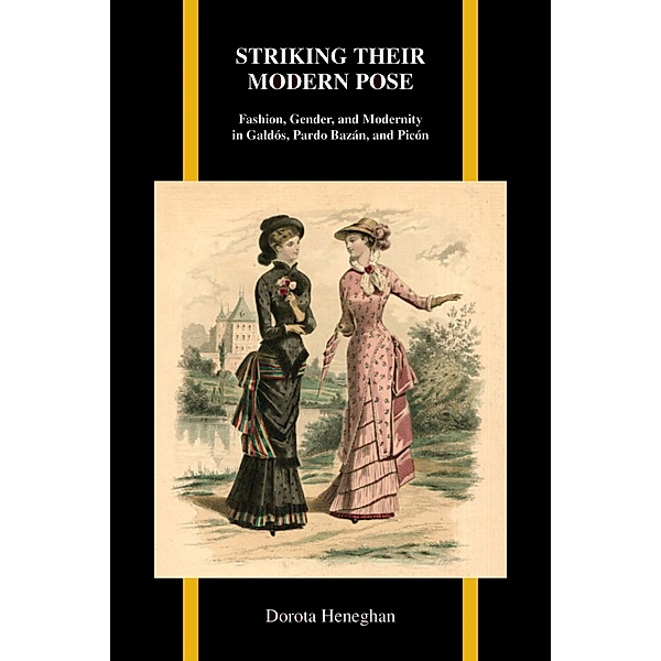 Striking Their Modern Pose / Purdue Studies in Romance Literatures Bd.65, Dorota Heneghan