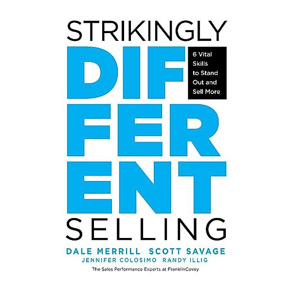Strikingly Different Selling, Dale Merrill, Scott Savage, Randy Illig, Jennifer Colosimo