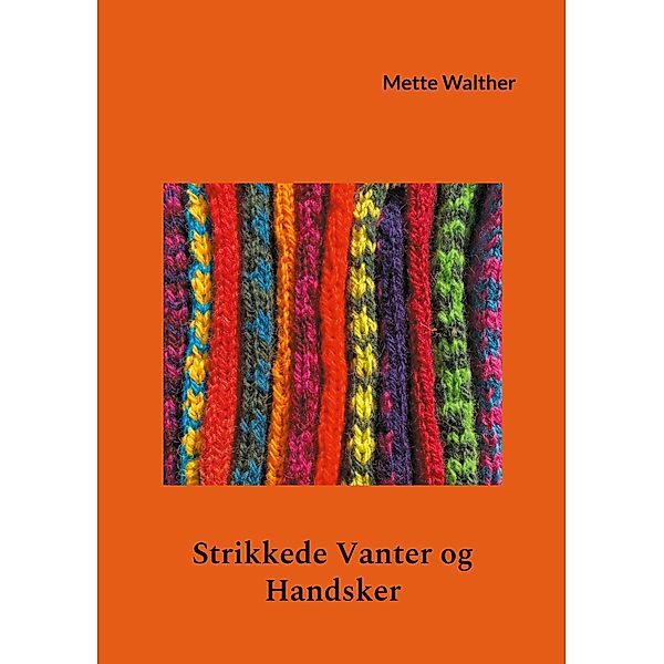 Strikkede Vanter og Handsker, Mette Walther