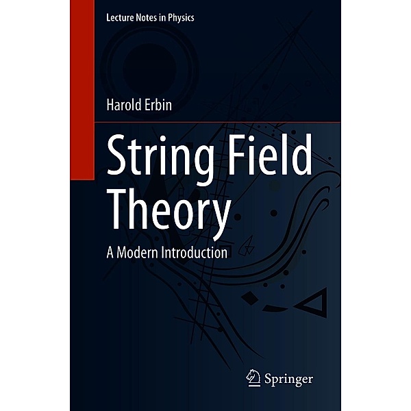 String Field Theory / Lecture Notes in Physics Bd.980, Harold Erbin