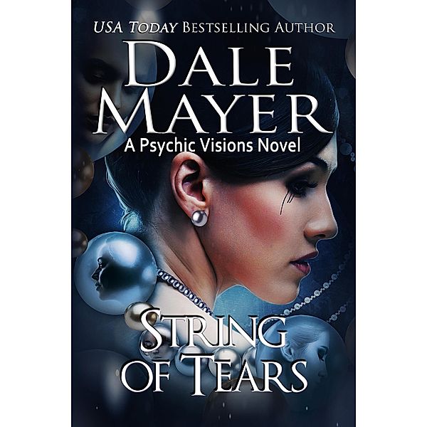 String of Tears (Psychic Visions, #22) / Psychic Visions, Dale Mayer