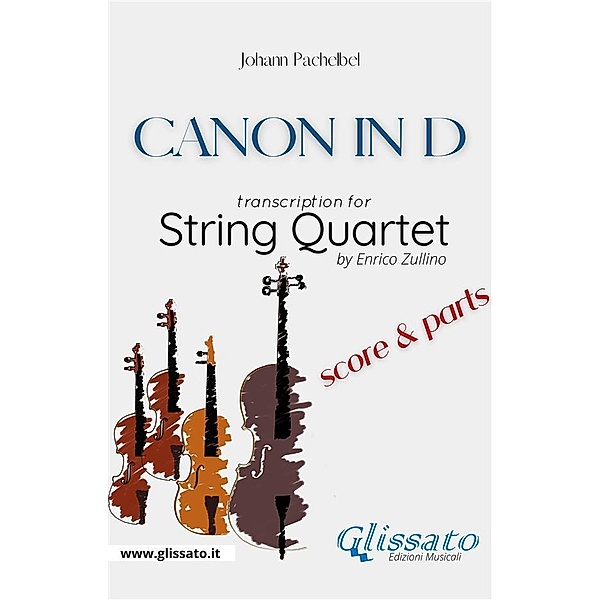 String Quartet Canon in D by Pachelbel (score and parts), Johann Pachelbel, Enrico Zullino