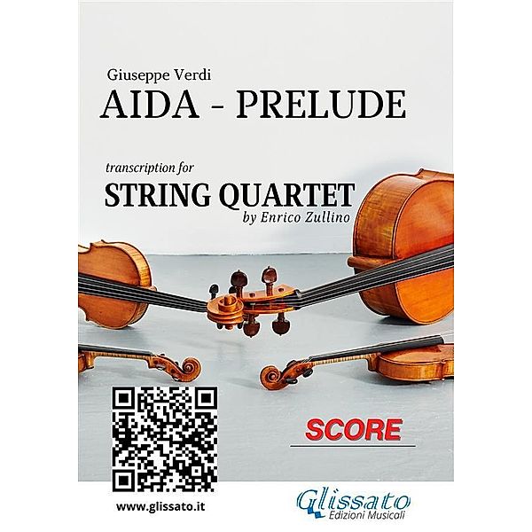 String Quartet score: Aida - Prelude / Aida Prelude for String Quartet Bd.1, Giuseppe Verdi, A Cura Di Enrico Zullino