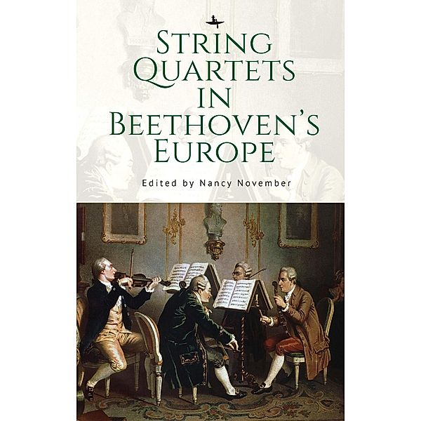 String Quartets in Beethoven's Europe