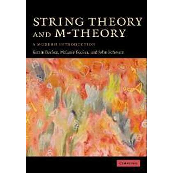 String Theory and M-Theory, Katrin Becker, Melanie Becker, John Schwarz