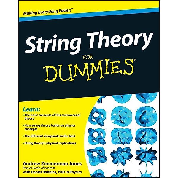 String Theory For Dummies, Andrew Zimmerman Jones, Daniel Robbins