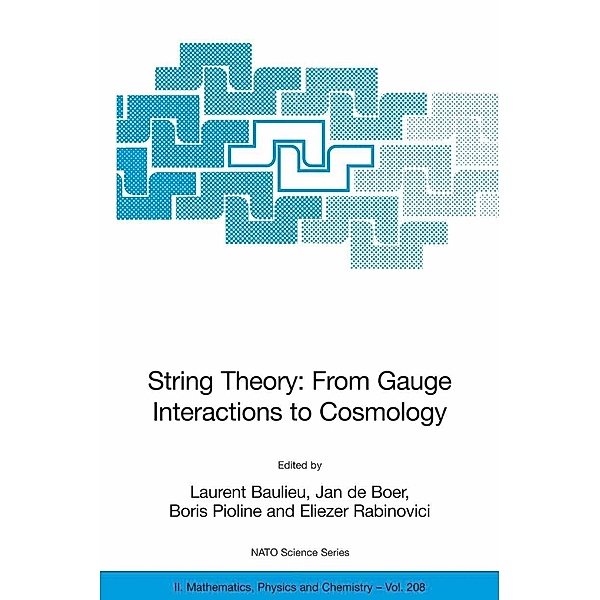String Theory: From Gauge Interactions to Cosmology / NATO Science Series II: Mathematics, Physics and Chemistry Bd.208