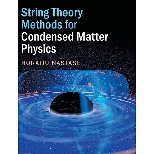 String Theory Methods for Condensed Matter             Physics, Horatiu Nastase