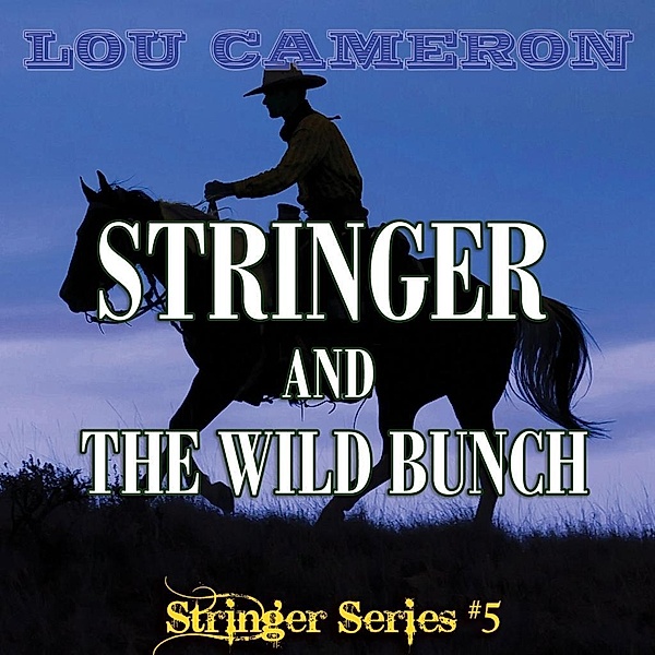 Stringer and the Wild Bunch, Lou Cameron