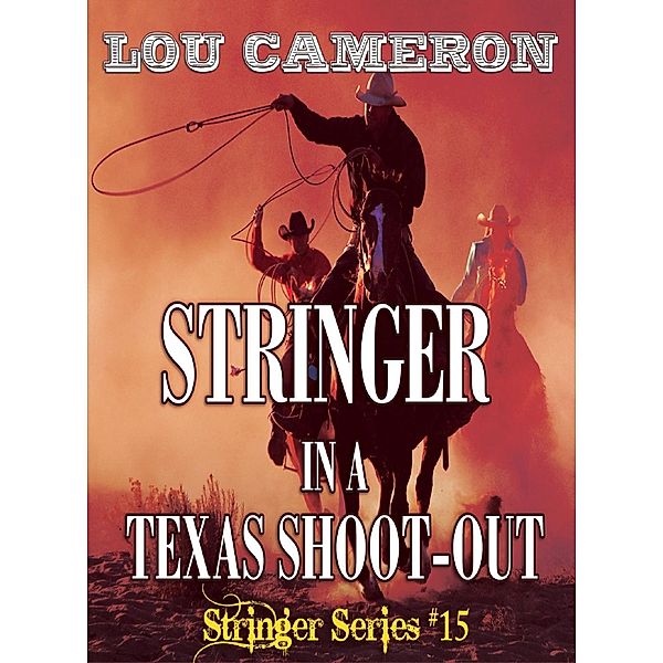 Stringer in a Texas Shoot-Out, Lou Cameron