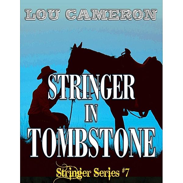 Stringer in Tombstone, Lou Cameron