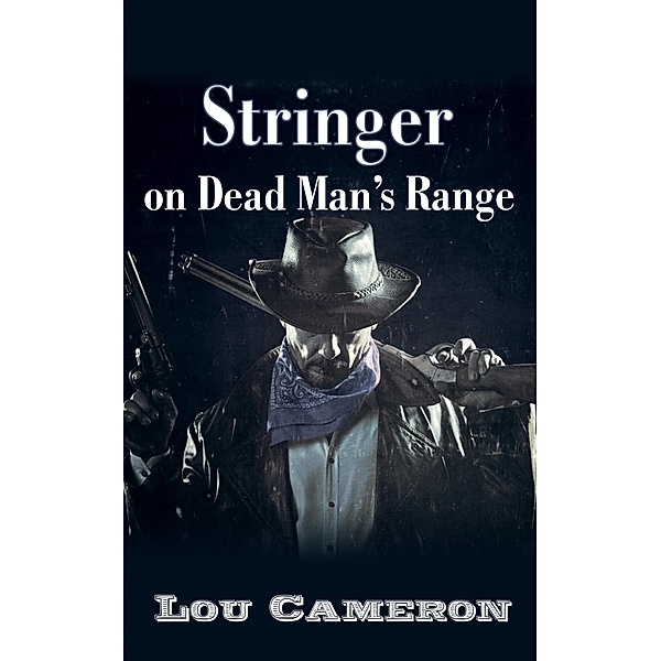 Stringer on Dead Man's Range, Lou Cameron