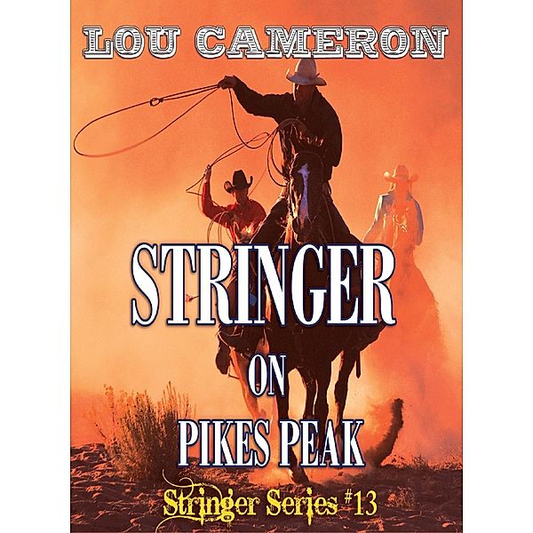 Stringer on Pikes Peak, Lou Cameron