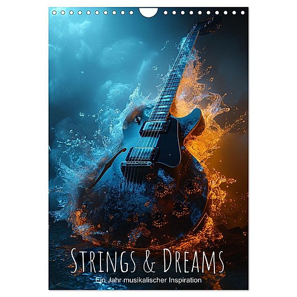 Strings & Dreams: Ein Jahr musikalischer Inspiration (Wandkalender 2025 DIN A4 hoch), CALVENDO Monatskalender, Calvendo, artefacti