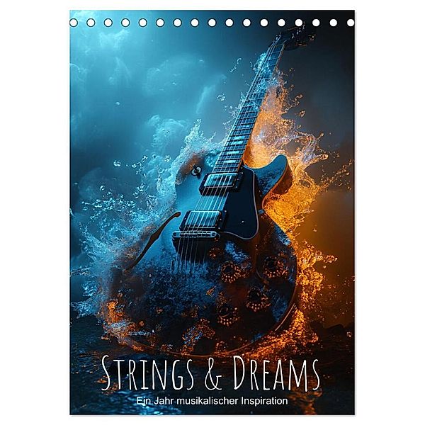 Strings & Dreams: Ein Jahr musikalischer Inspiration (Tischkalender 2025 DIN A5 hoch), CALVENDO Monatskalender, Calvendo, artefacti