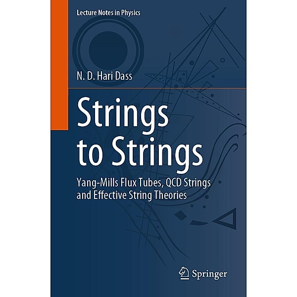 Strings to Strings / Lecture Notes in Physics Bd.1018, N. D. Hari Dass