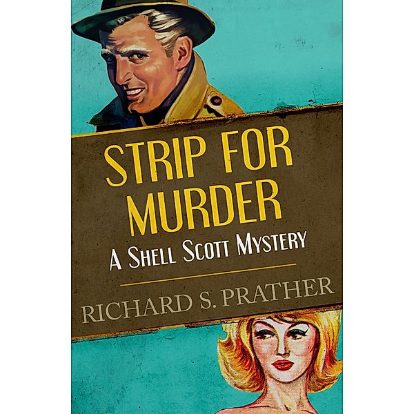 Strip for Murder / The Shell Scott Mysteries Bd.12, Richard S Prather, Richard S. Prather