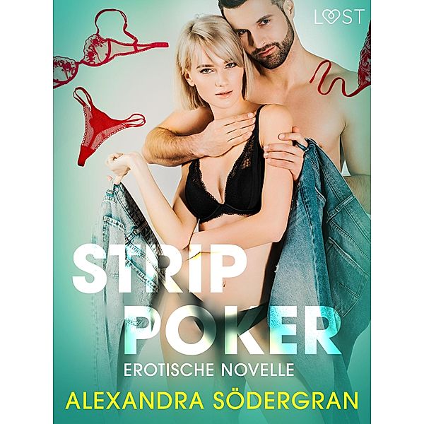 Strip-Poker - Erotische Novelle / LUST, Alexandra Södergran