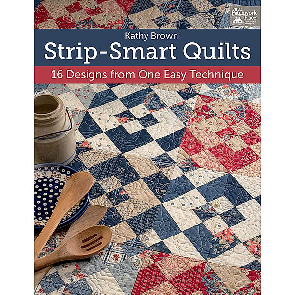 Strip-Smart Quilts, Kathy Brown