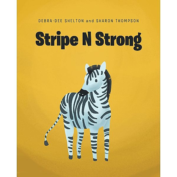 Stripe N Strong, Debra-Dee Shelton, Sharon Thompson