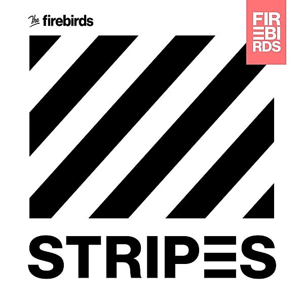 Stripes, The Firebirds