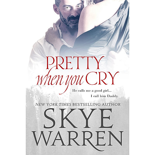 Stripped: Pretty When You Cry, Skye Warren