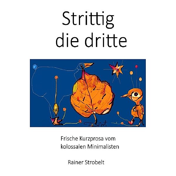Strittig die dritte, Rainer Strobelt