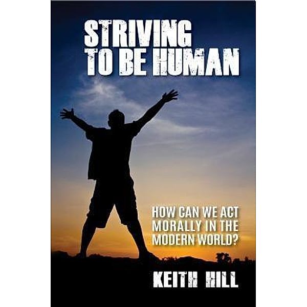 Striving To Be Human / Attar Books, Keith Hill