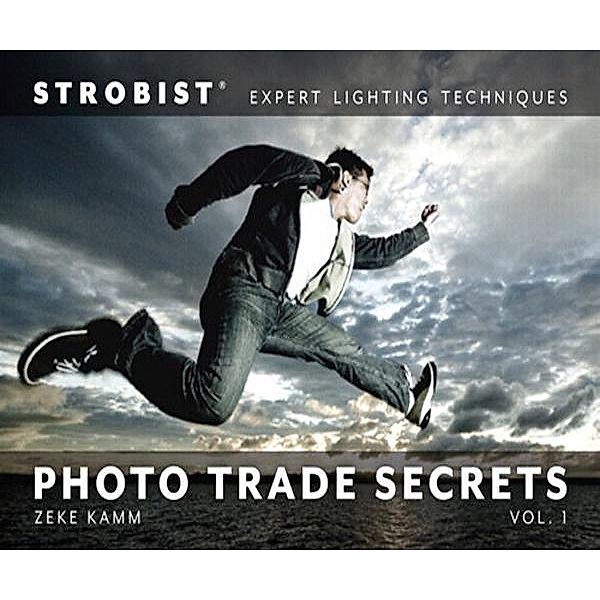 Strobist Photo Trade Secrets Volume 1, Zeke Kamm