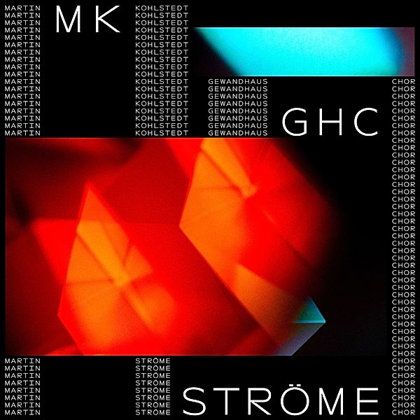 Ströme (Feat. Gewandhauschor), Martin Kohlstedt, Gewandhauschor