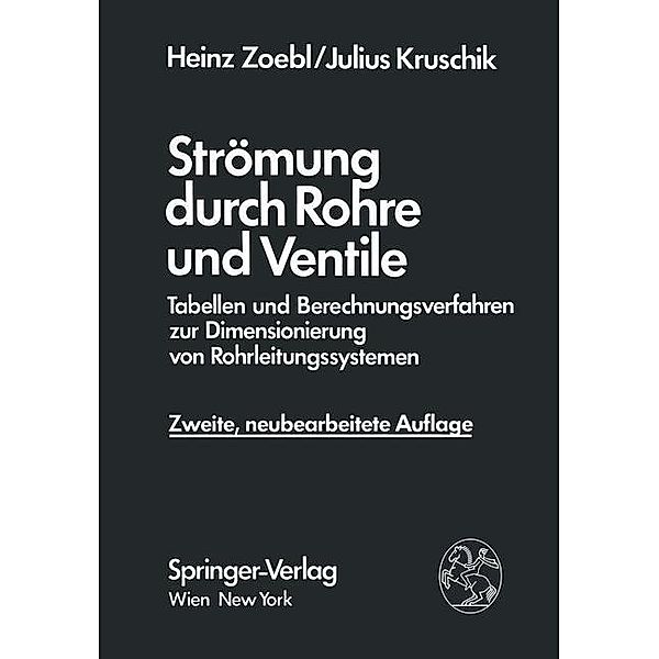 Strömung durch Rohre und Ventile, Heinz Zoebl, Julius Kruschik