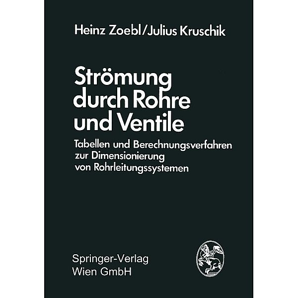 Strömung durch Rohre und Ventile, Heinz Zoebl, Julius Kruschik