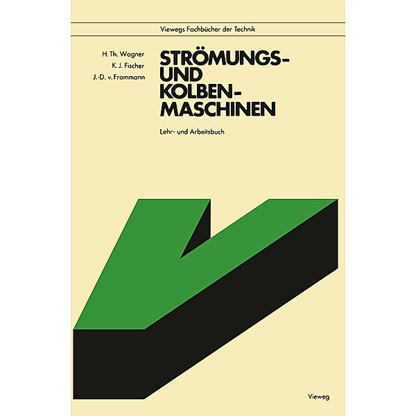 Strömungs- und Kolbenmaschinen / Viewegs Fachbücher der Technik, Hermann Th. Wagner