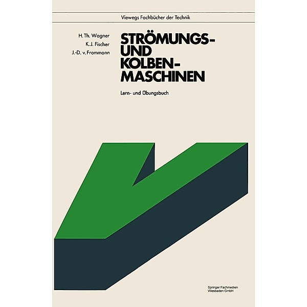 Strömungs- und Kolbenmaschinen / Viewegs Fachbücher der Technik, Hermann Th. Wagner